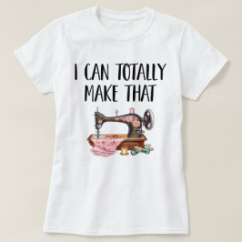 Ich kann das (Nähmaschine) Frauen ganz herstellen T-Shirt