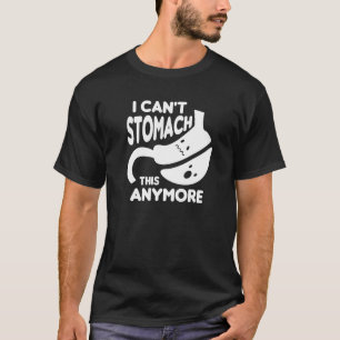 Ich kann das nicht mehr ertragen Bariatric Magen T-Shirt