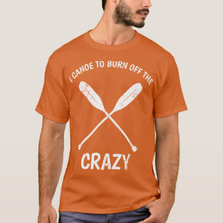 Ich kann das verrückte lustige Kanufahren-Zitat-Gi T-Shirt