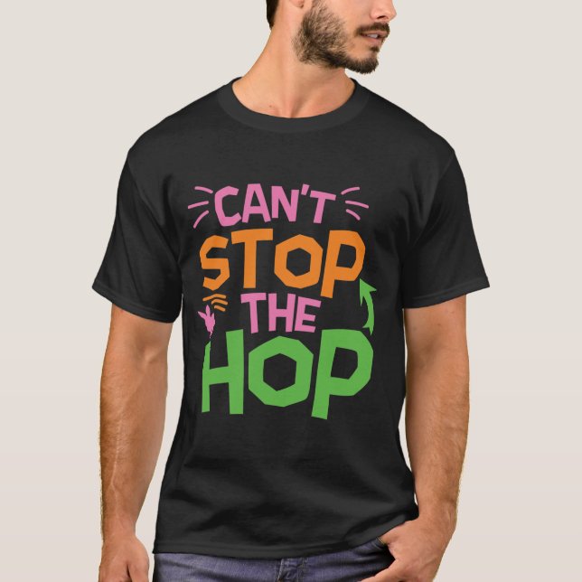 Ich kann den Hop nicht aufhalten T-Shirt (Vorderseite)