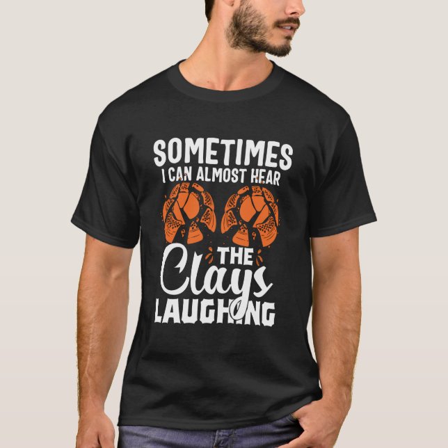 Ich kann den Lehm fast hören Wurfscheibenschießen T-Shirt (Vorderseite)