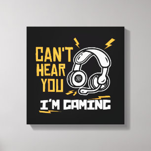 Ich kann dich nicht hören - Gamer & Gamer Leinwanddruck