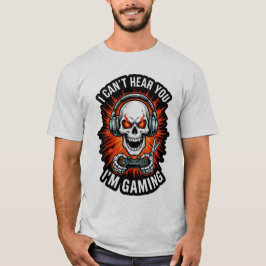 Ich kann dich nicht hören ich zocke gerade T-Shirt