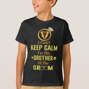 Ich kann die Ruhe im Bruder der Groombride nicht B T-Shirt