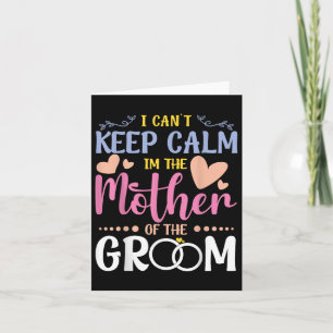Ich kann die Ruhe in der Mutter der Groom Wedding  Karte