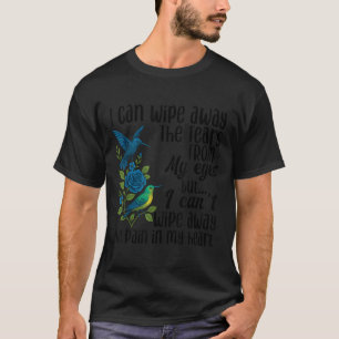 Ich kann die Tränen von meinen Augen abwischen, ab T-Shirt