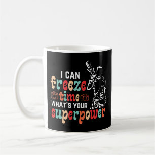 Ich kann die Zeit einfrieren, was deine Supermacht Kaffeetasse