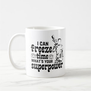 Ich kann die Zeit einfrieren, was deine Supermacht Kaffeetasse