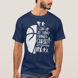 Ich kann Dinge durch Christus Basketball Christia  T-Shirt