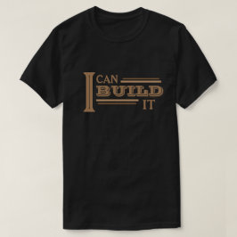 Ich kann es bauen T-Shirt
