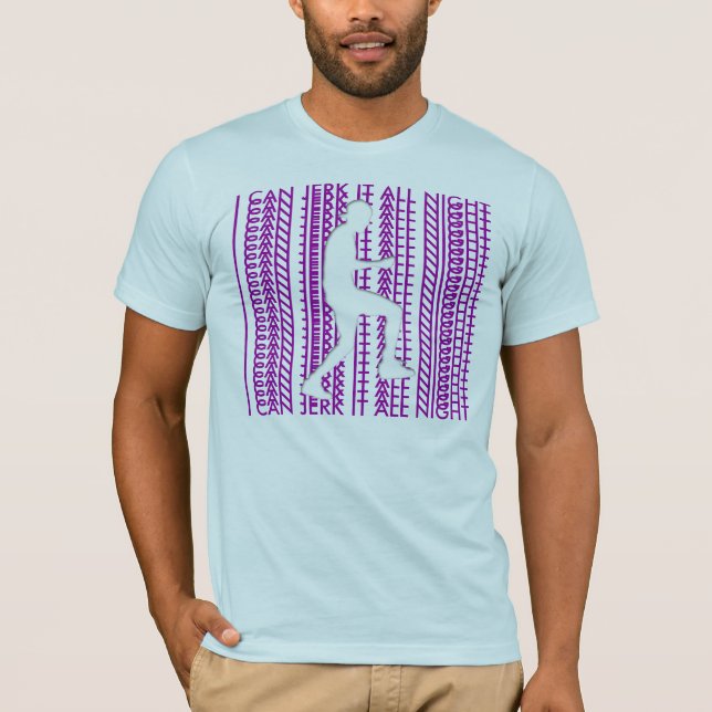 ICH KANN ES DIE GANZE NACHT STOSSEN T-Shirt (Vorderseite)