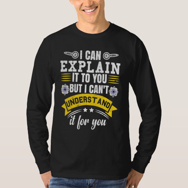 Ich kann es Ihnen erklären, aber ich kann es nicht T-Shirt (Vorderseite)