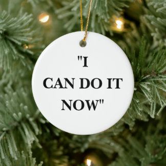 ICH KANN ES JETZT MACHEN KERAMIK ORNAMENT