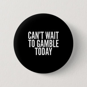 Ich kann es kaum erwarten, heute zu spielen Lustig Button