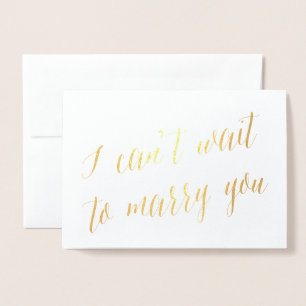 Ich kann es nicht erwarten, dich zu heiraten. Ho Folienkarte