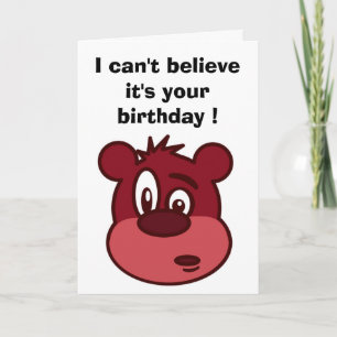 ICH KANN ES NICHT GLAUBEN, DASS DU GEBURTSTAG HAST KARTE