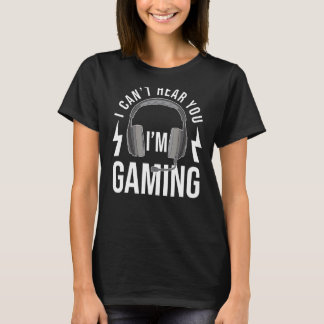 ICH KANN EUCH NICHT HÖREN, DASS ICH GAMING Video G T-Shirt