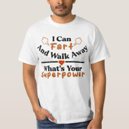 Ich kann Furz und weglaufen, was deine Supermacht T-Shirt