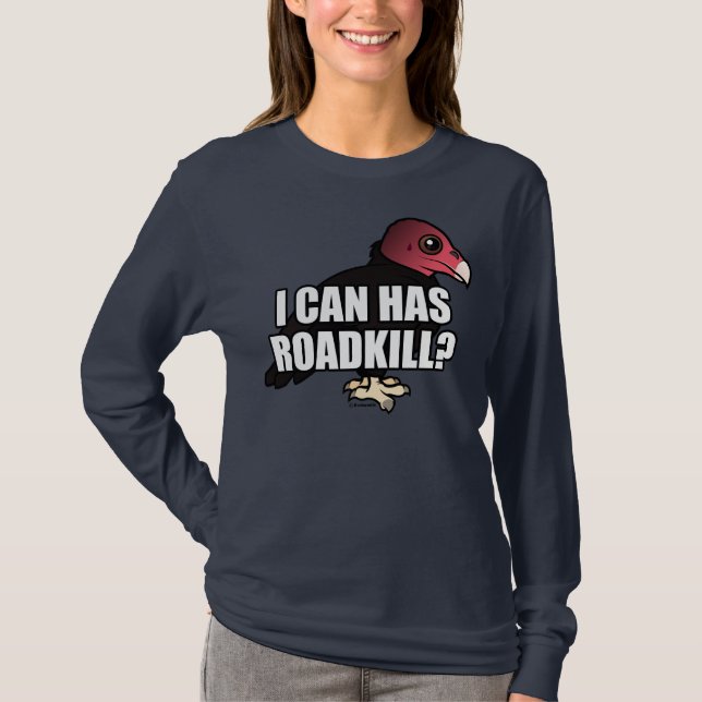 Ich kann habe Roadkill? T-Shirt (Vorderseite)