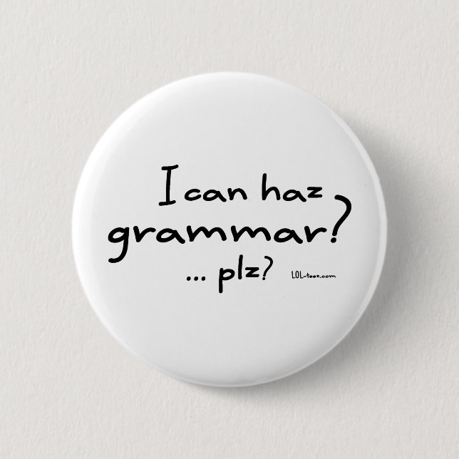 Ich kann Haz Grammatik? Button (Vorderseite)