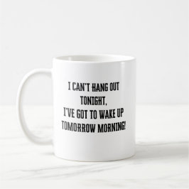 Ich kann heute Abend Tasse nicht ausgehen