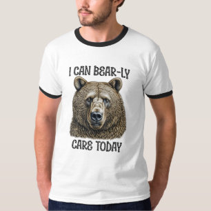 Ich kann heute fürsorglich sein   Sarcastic Bären  T-Shirt