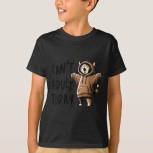 Ich kann heute keine Katze erwachsen T-Shirt