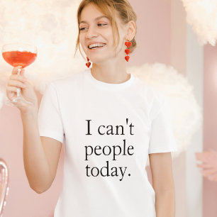 Ich kann heute keine Leute Minimal Simple Schwarze T-Shirt