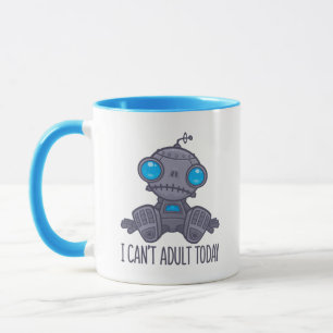 Ich kann heute keinen traurigen Roboter erwachsen Tasse