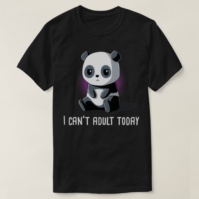 Ich kann heute nicht erwachsen werden T-Shirt (Design vorne)