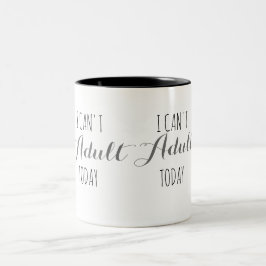 Ich kann heute nicht erwachsen werden zweifarbige tasse