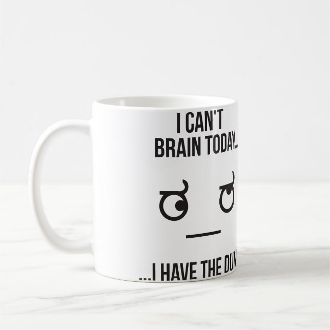 Ich kann heute nicht... Ich habe den Dumb Kaffeetasse (Links)