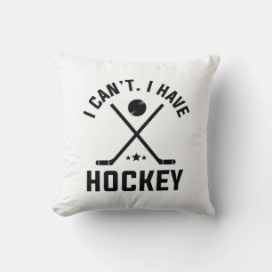Ich kann Hockey nicht haben Kissen