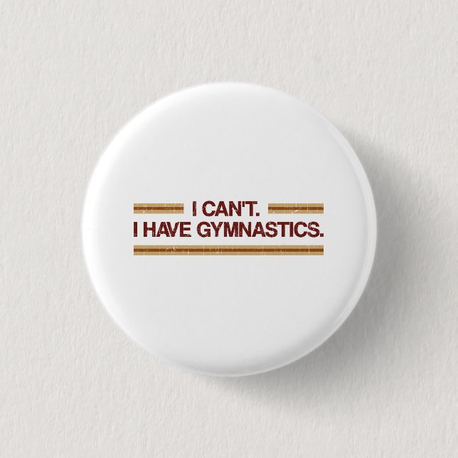 Ich kann ich Gymnastik nicht haben Button (Vorderseite)