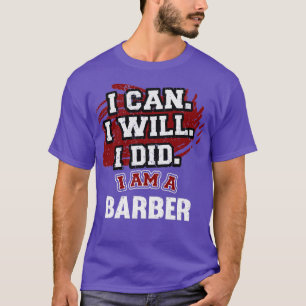 Ich kann, ich werde tun, ich bin Barber Funny T-Shirt