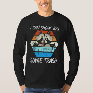 Ich kann Ihnen ein Mülleimer zeigen T-Shirt