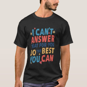 Ich kann Ihnen nicht antworten, dass Sie das Beste T-Shirt