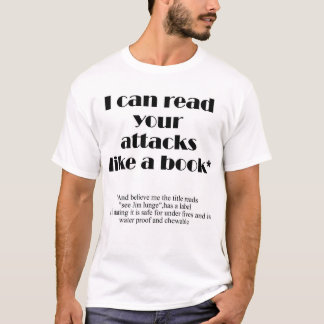 Ich kann Ihre Angriffe lesen T-Shirt