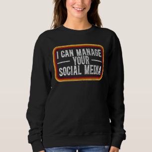 Ich kann Ihre Social Media Job Social Media-Ma ver Sweatshirt