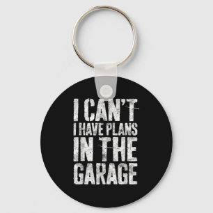 Ich kann im Garage-Shirt keine Pläne haben Männer Schlüsselanhänger