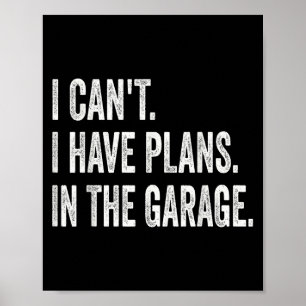 Ich kann in der Garage kein tolles Auto haben Poster