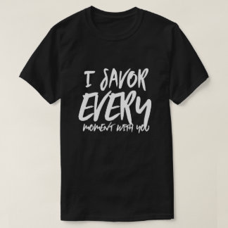 Ich kann jeden Augenblick mit Ihren Redewendungen T-Shirt