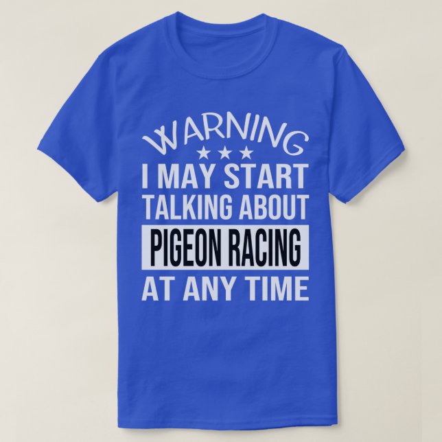 Ich kann jederzeit über PIGEON RACING sprechen T-Shirt (Design vorne)