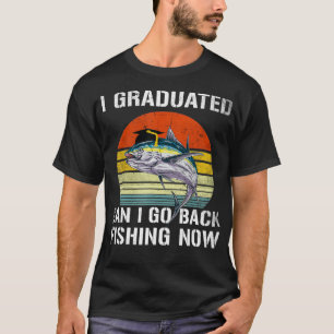 Ich kann jetzt angeln gehen Funny Abschluss Fo T-Shirt