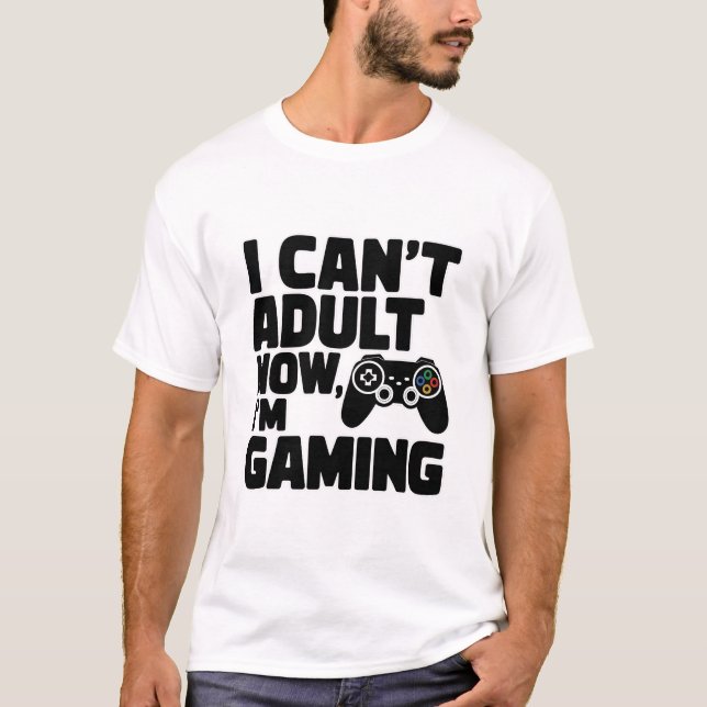 Ich kann jetzt nicht erwachsen, ich spiele - Funny T-Shirt (Vorderseite)