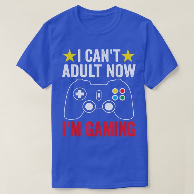 Ich kann jetzt nicht erwachsen werden, ich spiele  T-Shirt (Design vorne)
