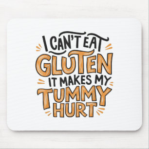 Ich kann kein Gluten essen, es tut meinem Bauch we Mousepad