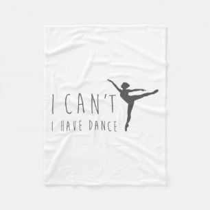 Ich kann kein Tanzshirt zum Tanzen Tänzer Ballett  Fleecedecke