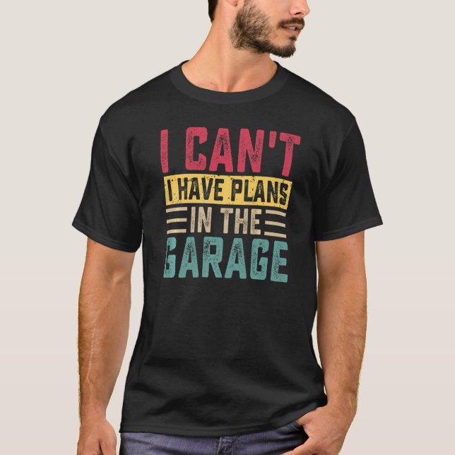 Ich kann keine Auto-Pläne im Garage haben. T-Shirt (Vorderseite)
