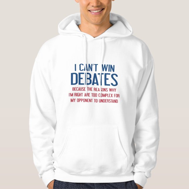 Ich kann keine Debatten gewinnen Hoodie (Vorderseite)